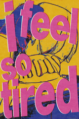 I Feel So Tired' Poster