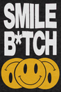 'Smile B*tch' Poster