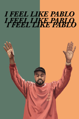 Kanye West 'I Feel Like Pablo' Poster