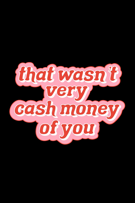 That Wasn't Very Cash Money' Poster