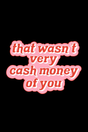 That Wasn't Very Cash Money' Poster
