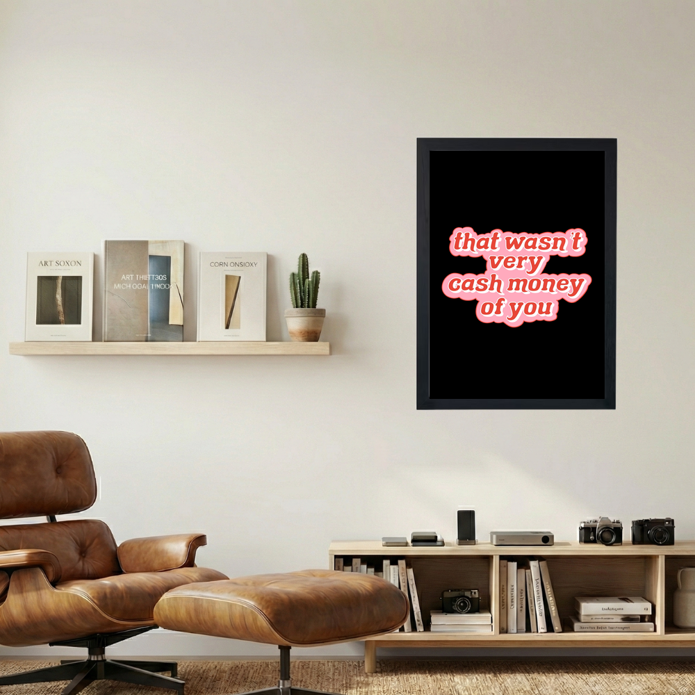 That Wasn't Very Cash Money' Poster - Mockup 1