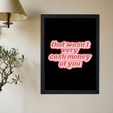 That Wasn't Very Cash Money' Poster - Mockup 2