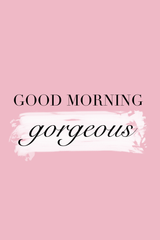 Good Morning Gorgeous' Poster