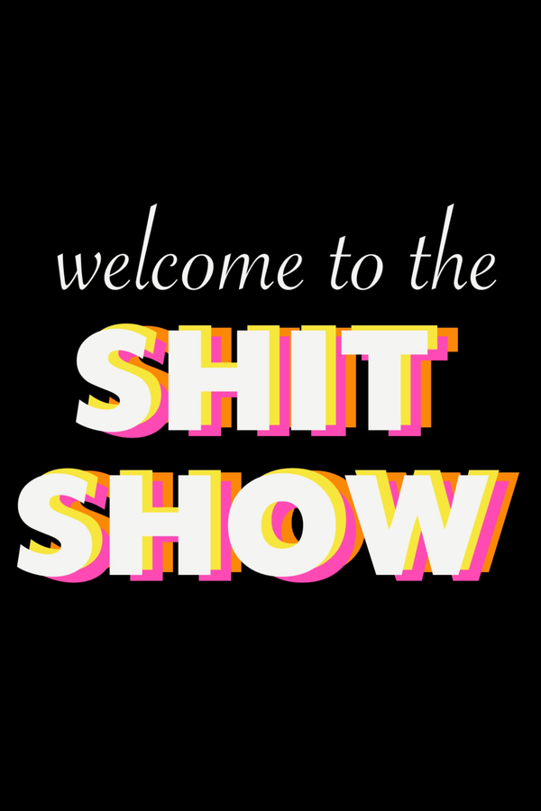 Sh*t Show' Poster