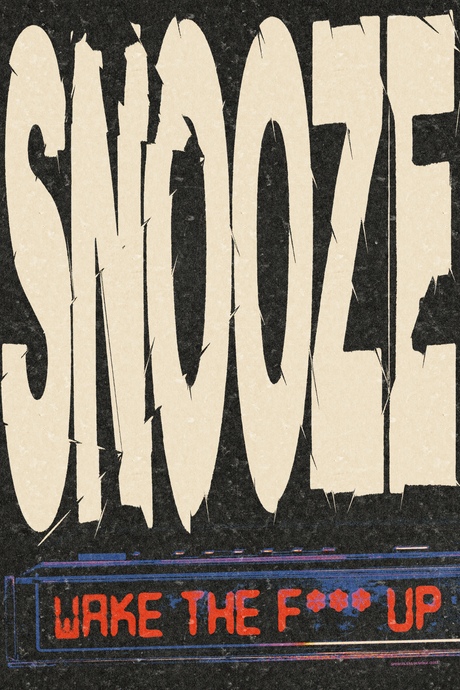 Snooze Wake The F*** Up' Poster