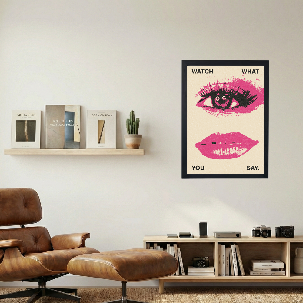 Watch What You Say' Poster - Mockup 1