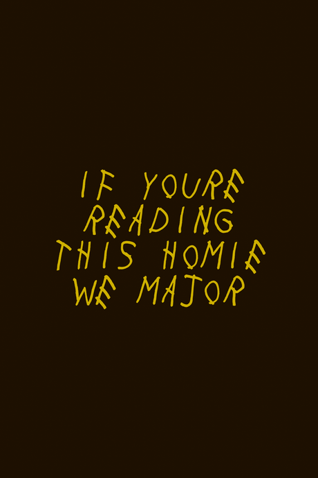 Drake 'Homie We Major' Poster