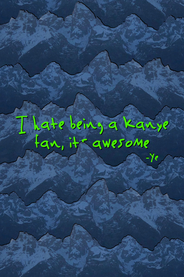 Kanye West 'Being a Ye Fan' Poster