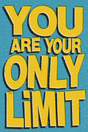 You Are Your Only Limit' Poster
