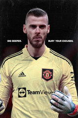 David De Gea 'Dig Deeper Bury Your Excuses' Poster