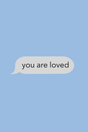 You Are Loved' Text Poster