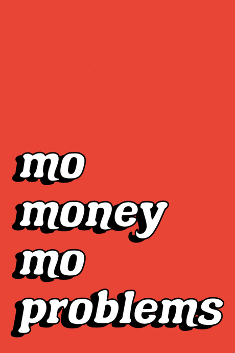Mo Money, Mo Problems' Poster