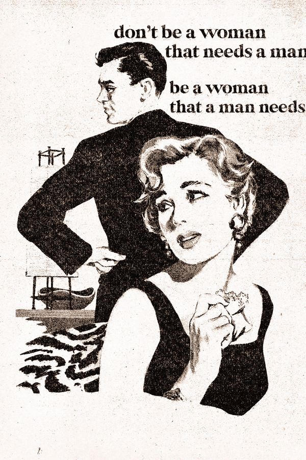 Dont Be A Woman Who Needs A Man Poster
