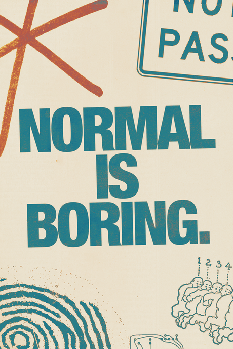 Normal Is Boring' Poster