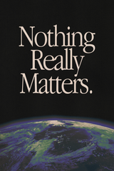 Nothing Really Matters' Poster