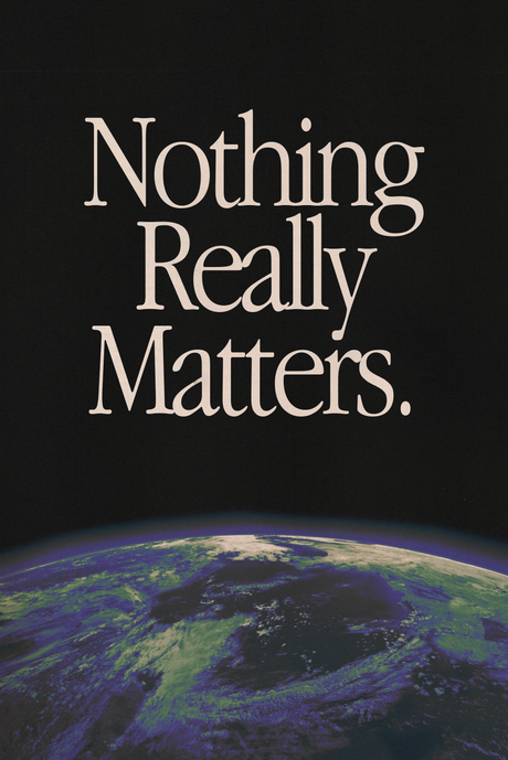Nothing Really Matters' Poster