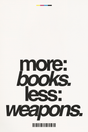 More Books, Less Weapons' Poster