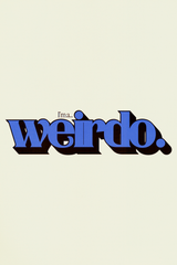 I'm A... Weirdo' Poster