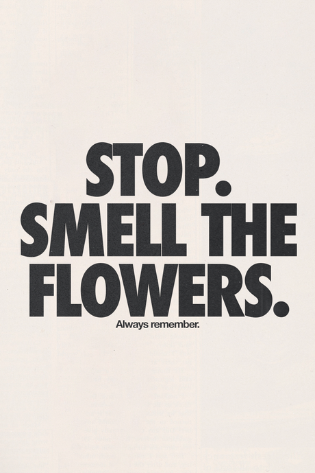 Smell The Flowers' Poster