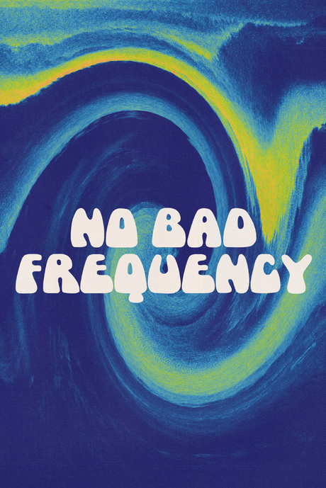 No Bad Frequency' Poster