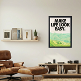 Make Life Look Easy' Poster - Mockup 1