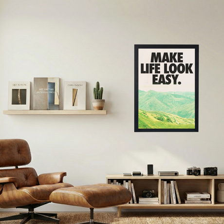 Make Life Look Easy' Poster - Mockup 1