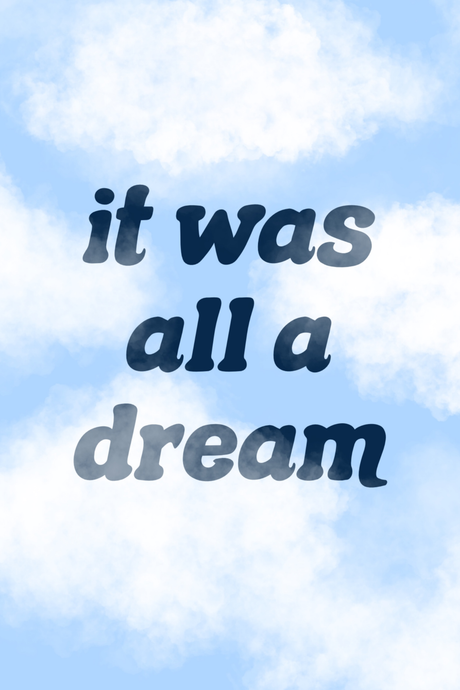 It Was All A Dream' Poster