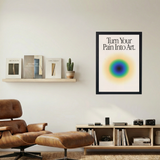 Turn Your Pain Into Art' Poster - Mockup 1
