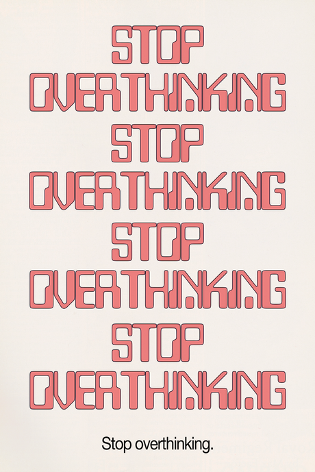 Stop Overthinking.' Poster