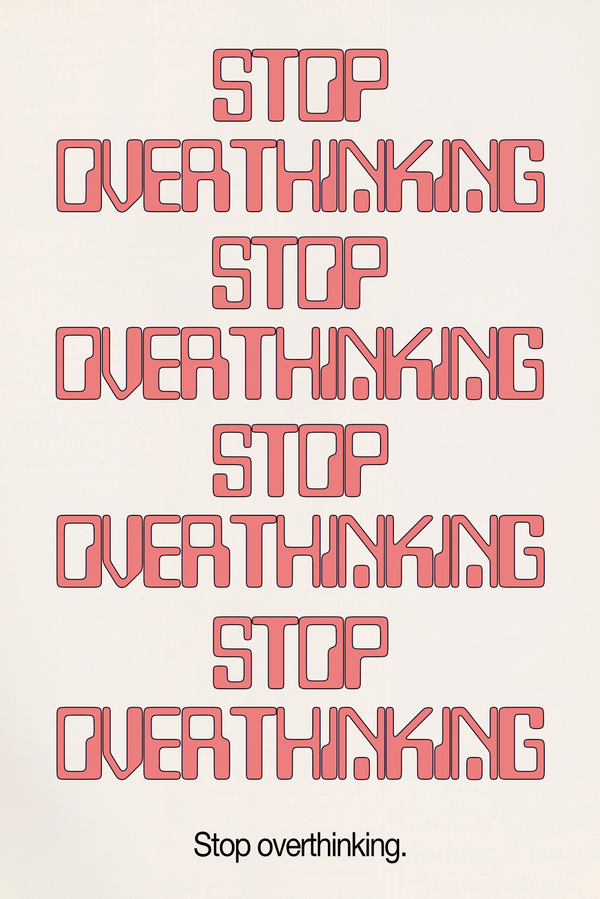 Stop Overthinking.' Poster