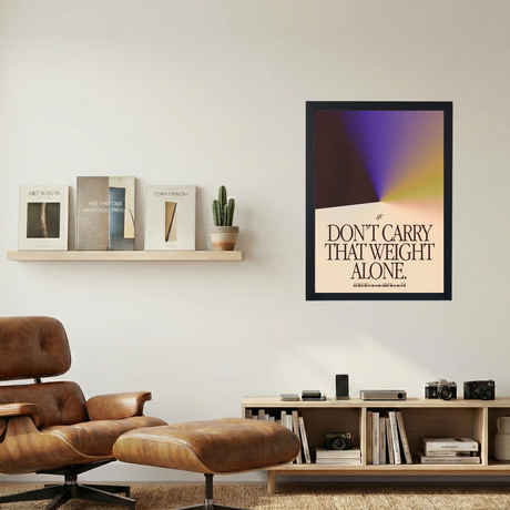 Don't Carry That Weight Alone' Poster - Mockup 1