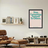 Stop Comparing' Poster - Mockup 1