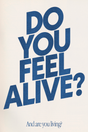Do You Feel Alive?' Poster