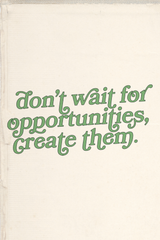 Don't Wait, Create' Poster