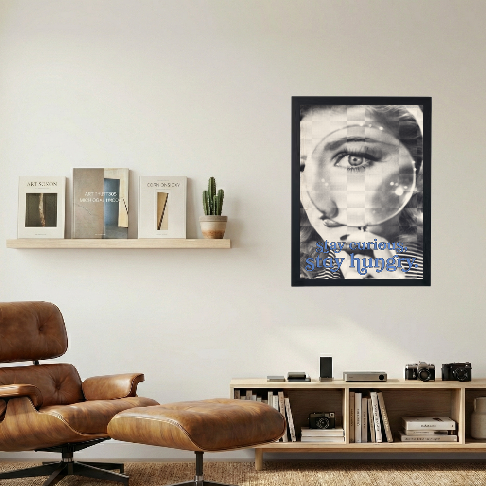 Stay Curious, Stay Hungry' Poster - Mockup 1