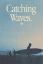 Catching Waves Poster