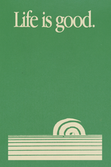 'Life Is Good.' Poster