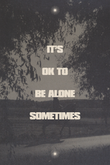 'Ok To Be Alone' Poster