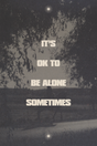 'Ok To Be Alone' Poster