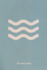 Life Comes In Waves' Poster V2