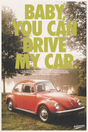 'Baby You Can Drive My Car' Poster