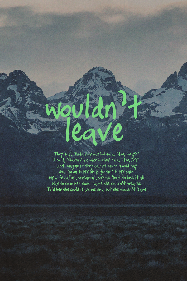 Kanye West 'Wouldn't Leave' Lyrics Poster