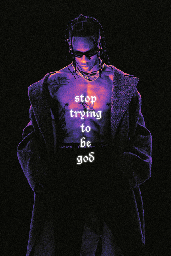Travis Scott  'STOP TRYING TO BE GOD' Poster